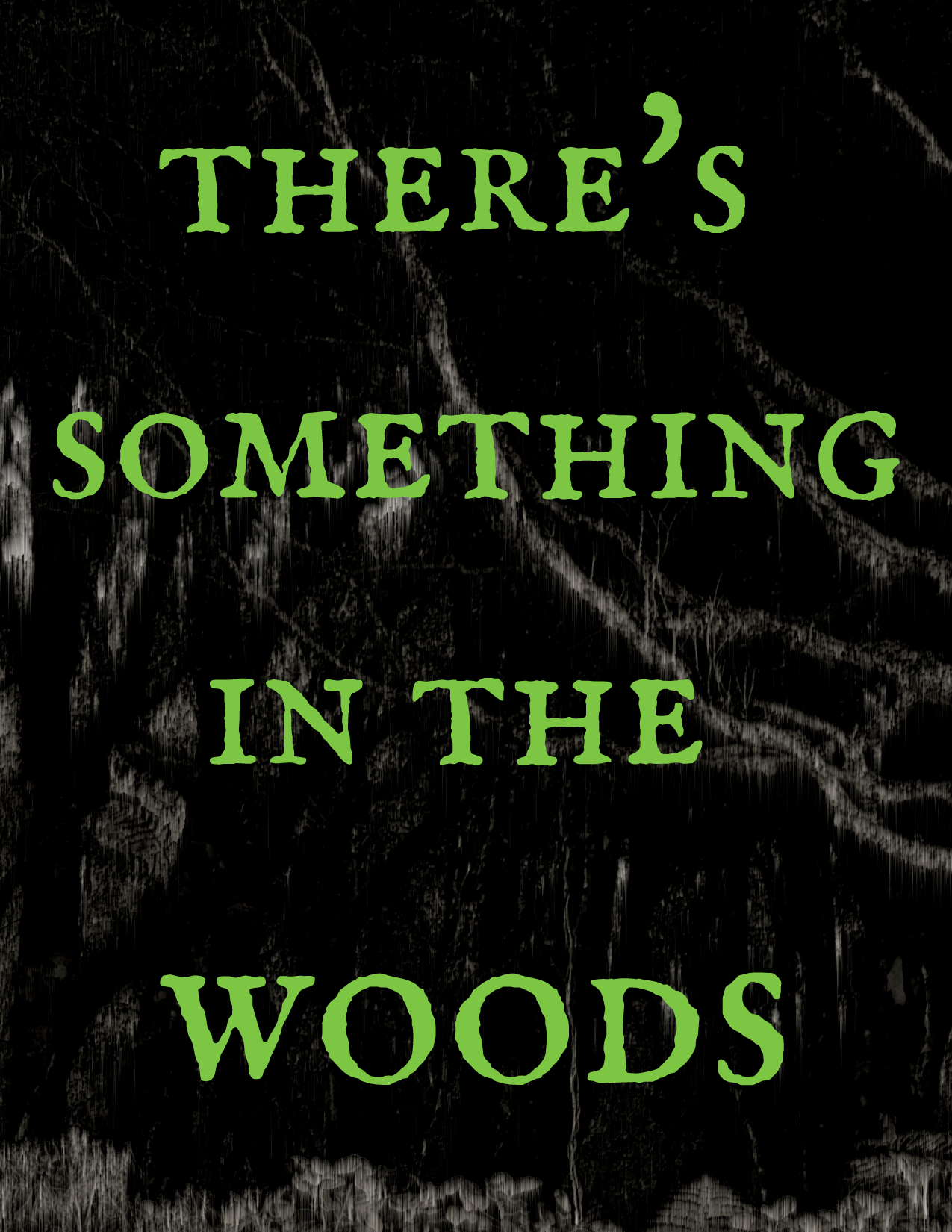 There's something in the woods