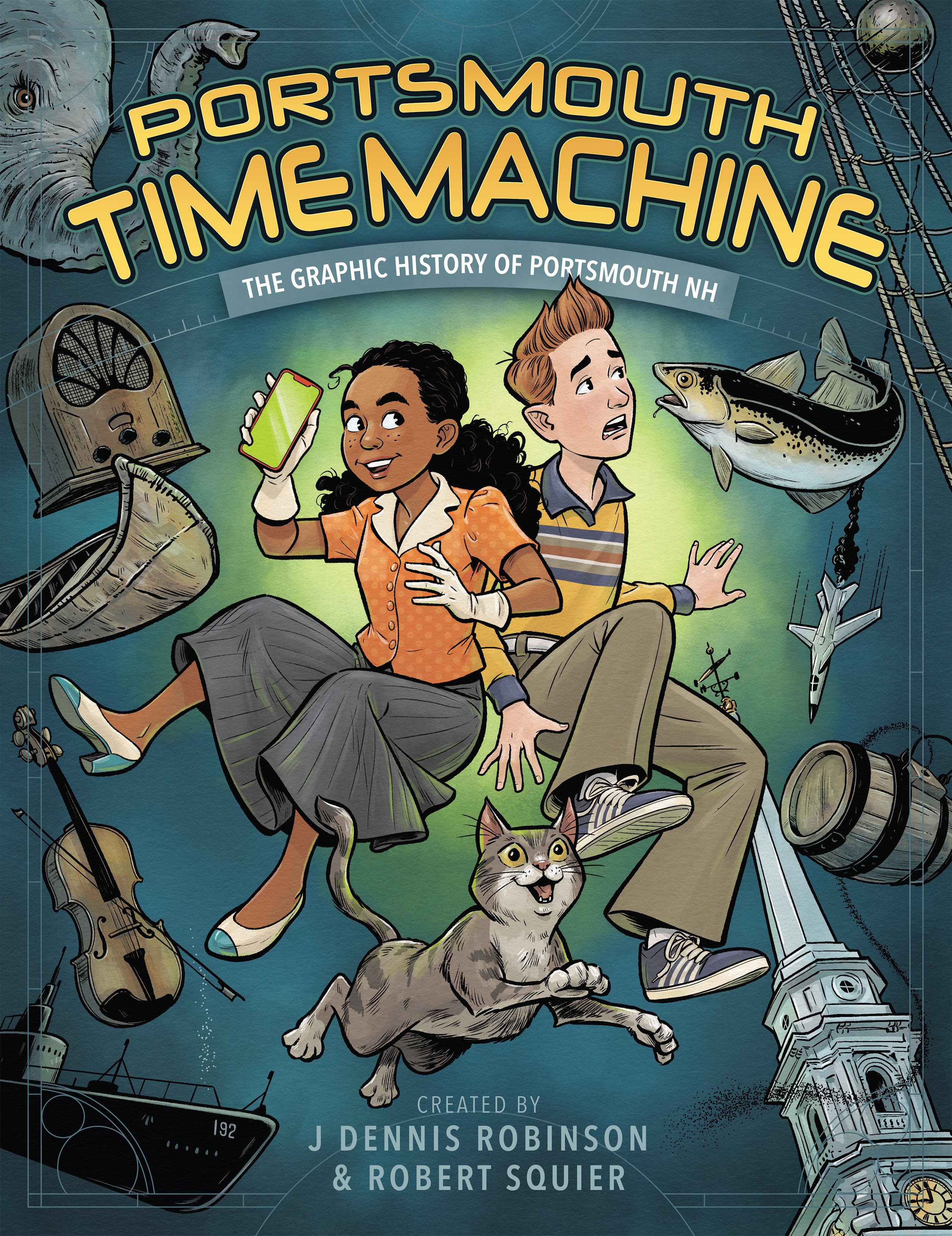 Portsmouth Time Machine A Graphic History of Portsmouth NH by Dennis Robinson and Robert Squier  Animated people trapped in a time machine