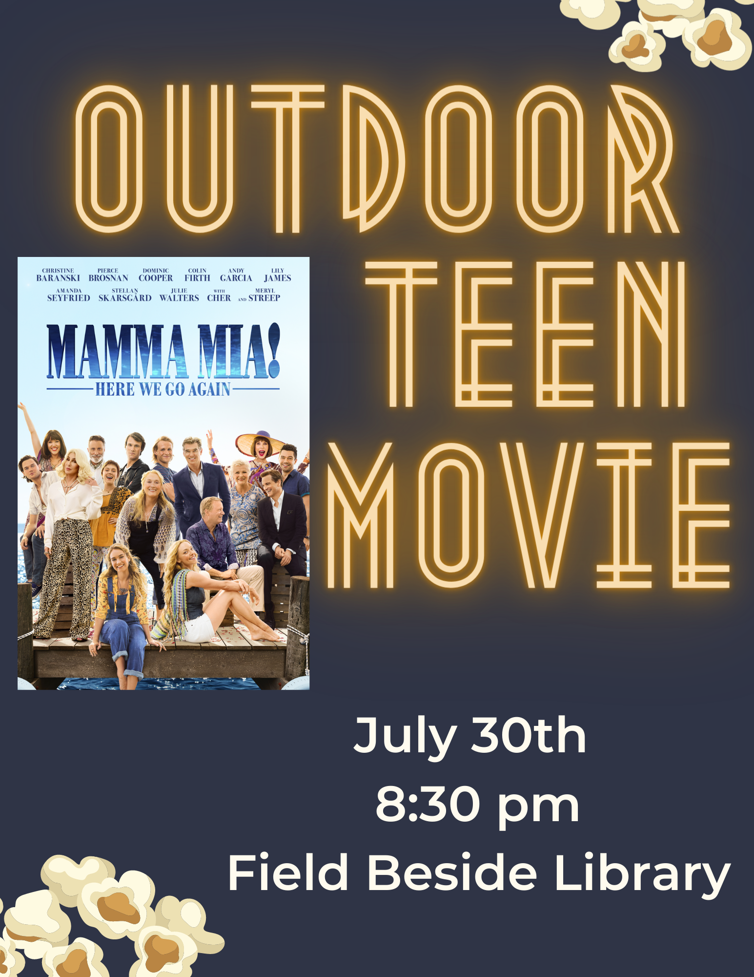 Outdoor Teen Movie poster with image of Mamma Mia 2 poster. July 30th, 8:30pm, Field Beside Library