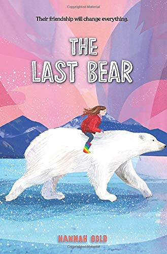 Cover of The Last Bear by Hannah Gold, with a girl in a red ocat riding a polar bear against a pink and purple sky