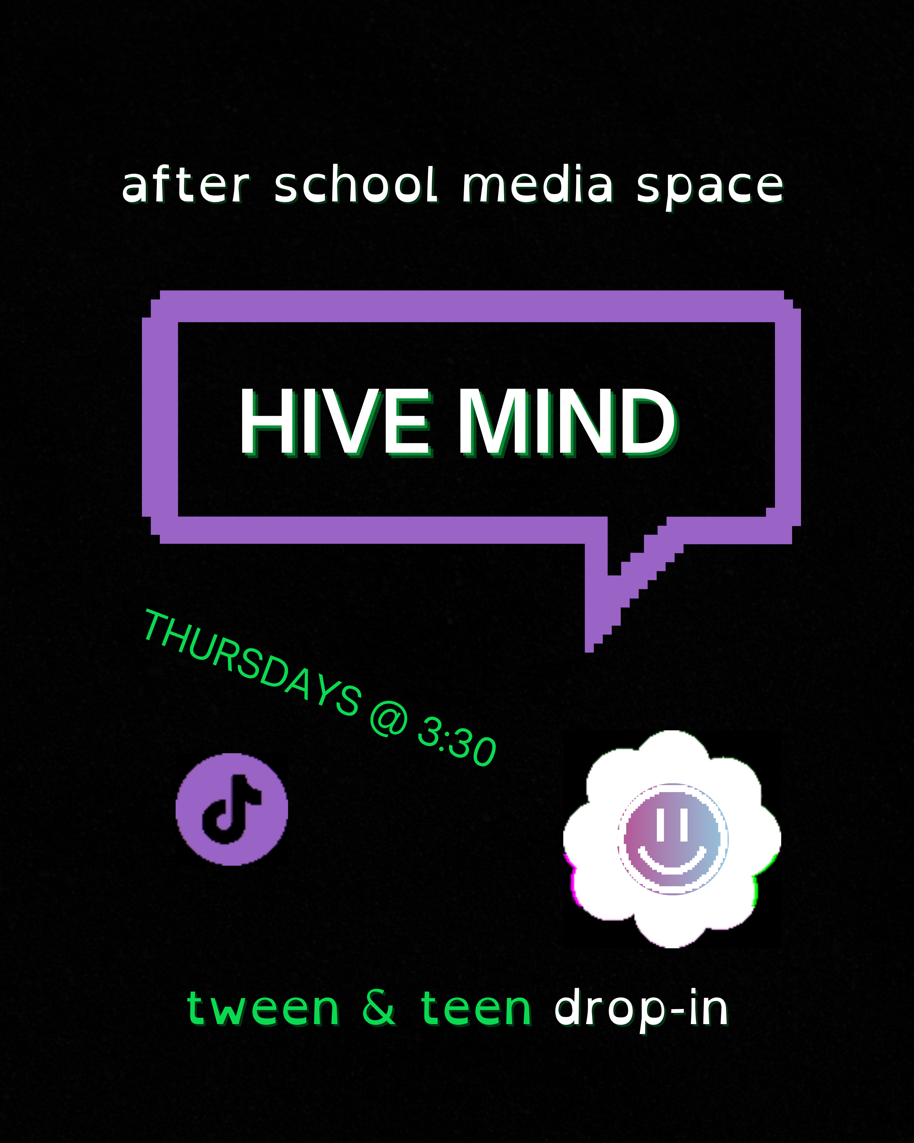 Event promo for Hive Mind. Headline: after school media space. Subheadings: Thursdays at 3:30. Tween & teen drop-in.Features TikTok logo.