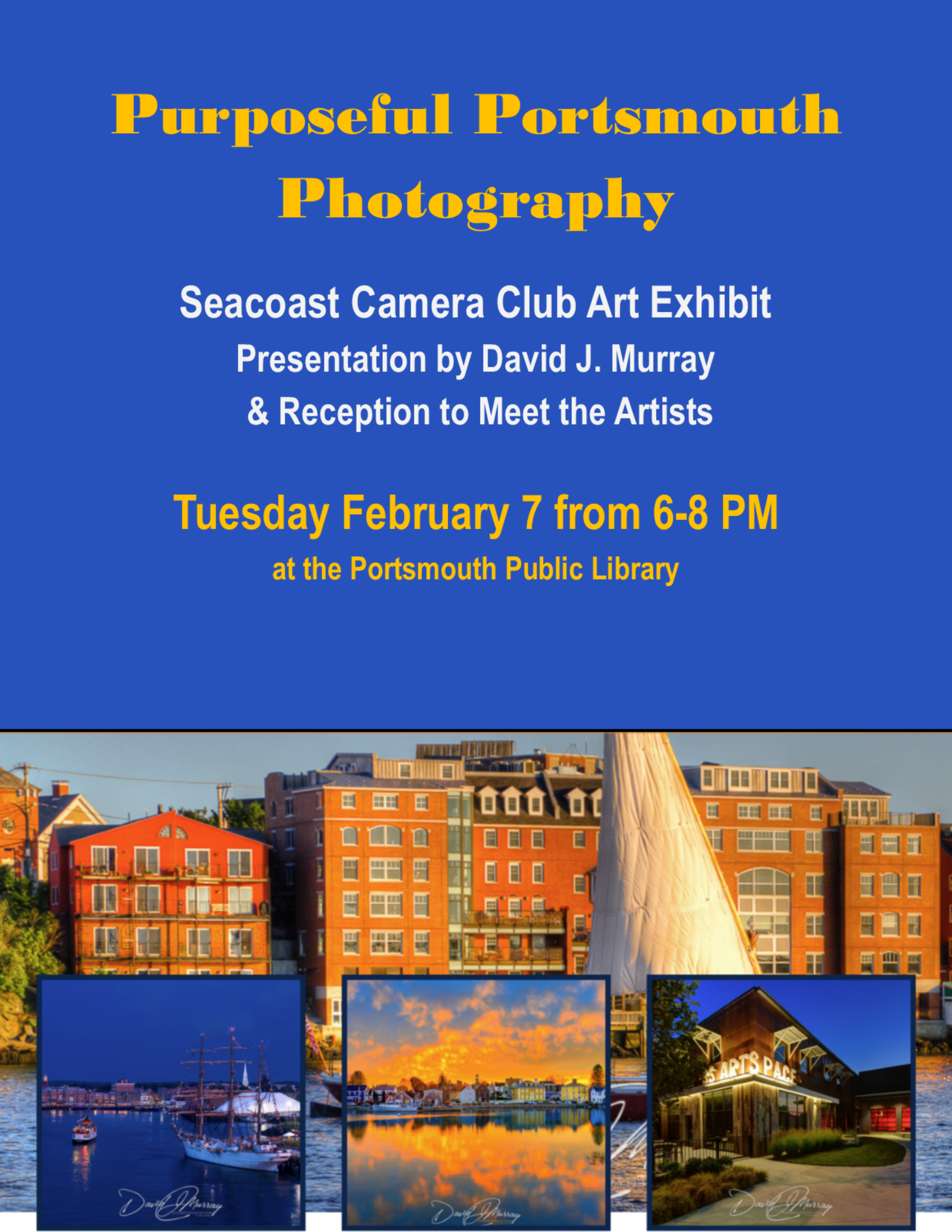 Purposeful Portsmouth Photography Exhibit reception and presentation by David J. Murray Tuesday February 7 from 6-8 PM at the Portsmouth Public Library