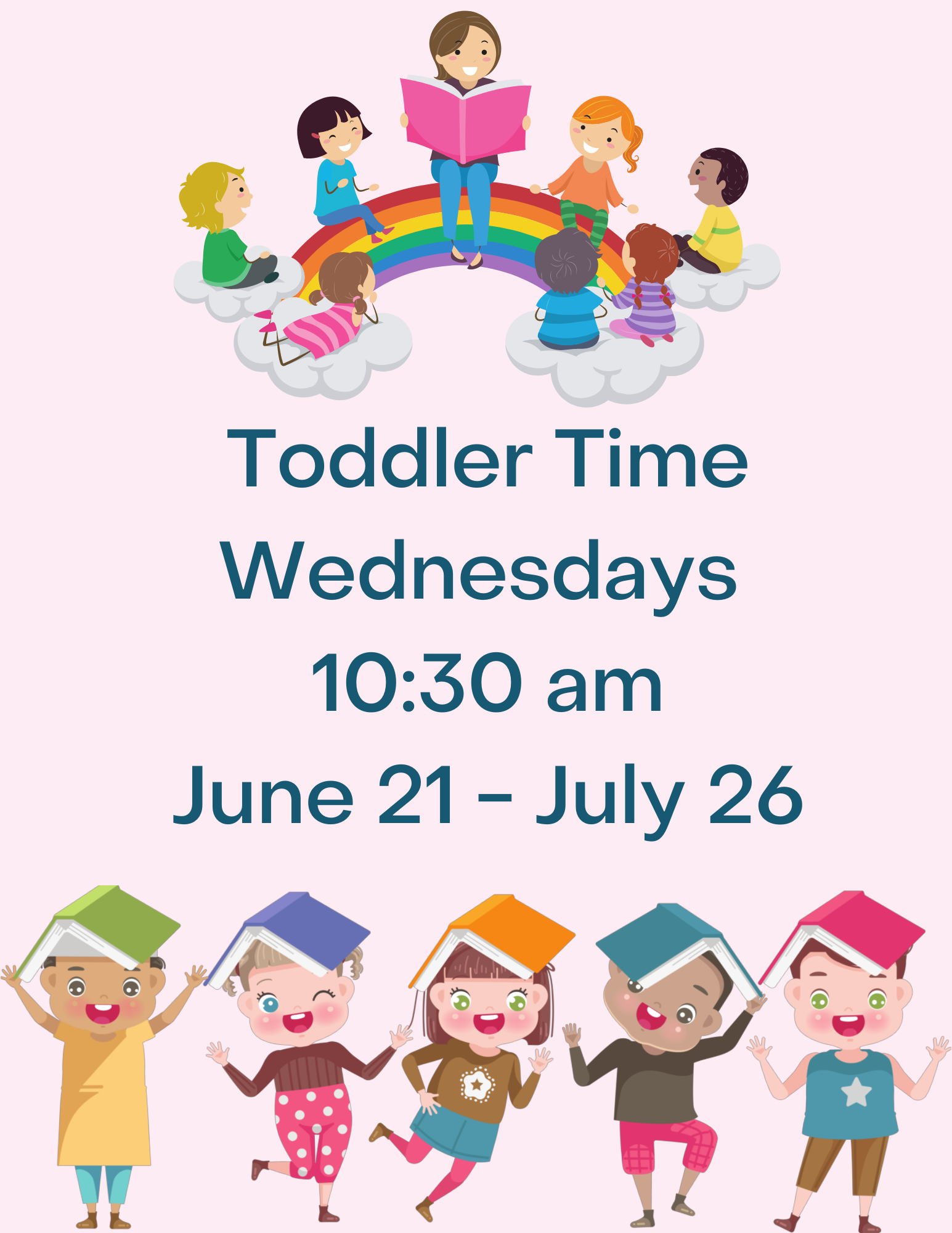 Toddler Time Wednesdays 10:30 AM June 21 - July 26