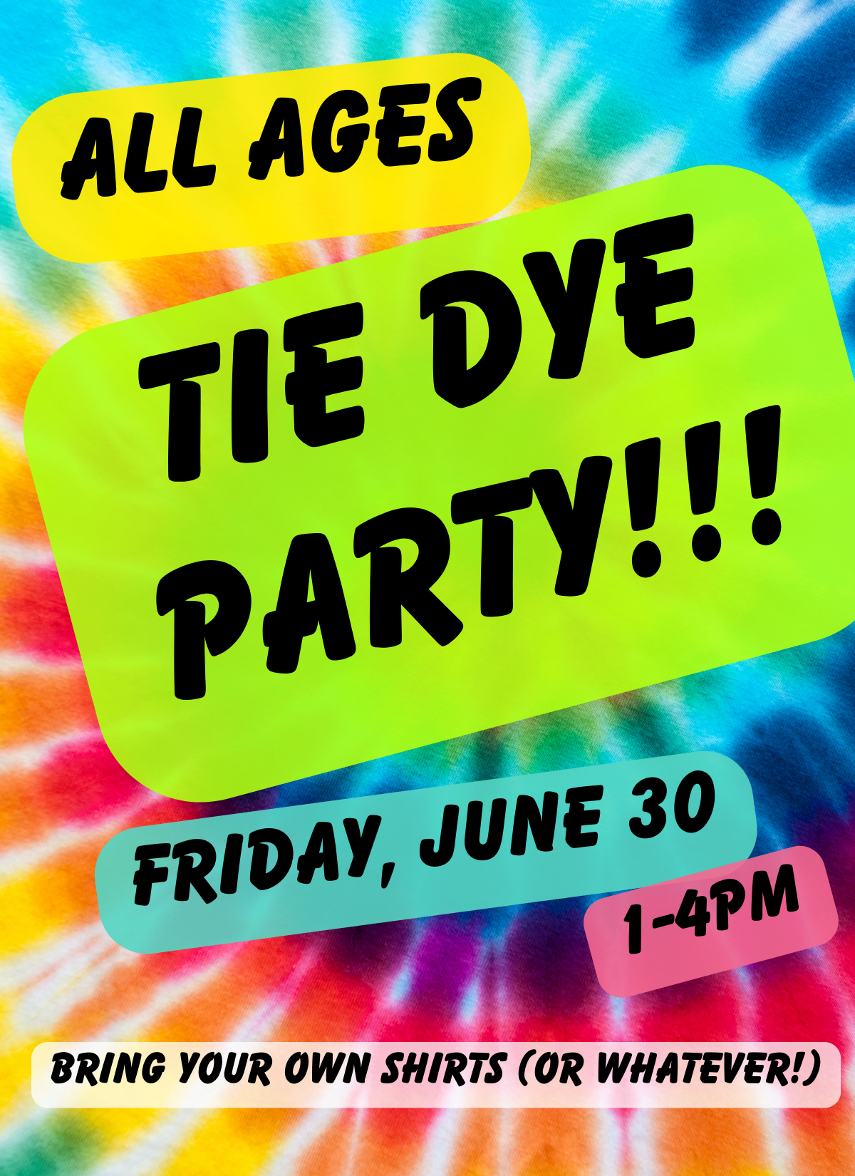 All ages Tie Dye Party Friday June 30