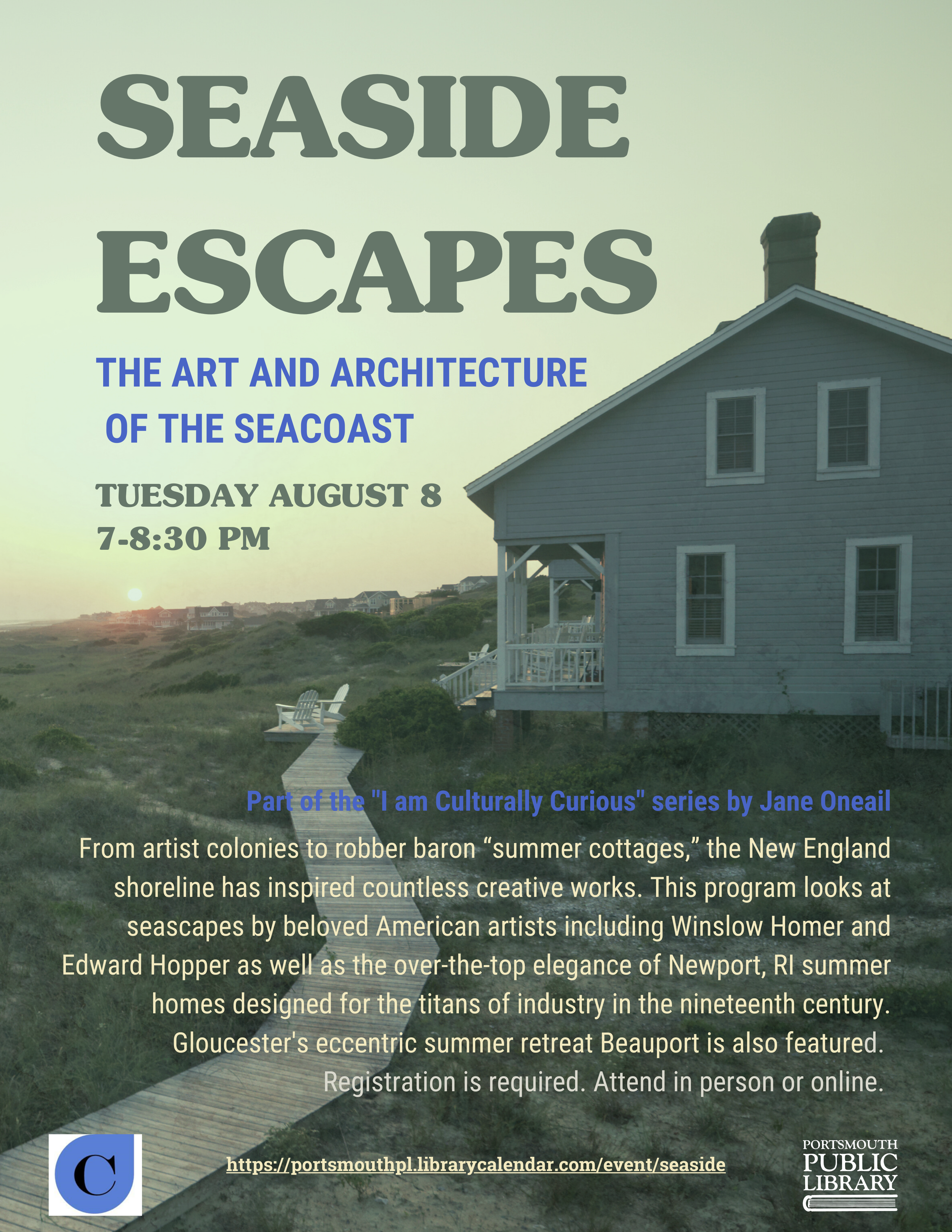 Seaside Escapes: The Art and Architecture of the Seacoast August 8 7-8:30 PM Image of seaside cottage and boardwalk leading to cottage. Portsmouth Public Library