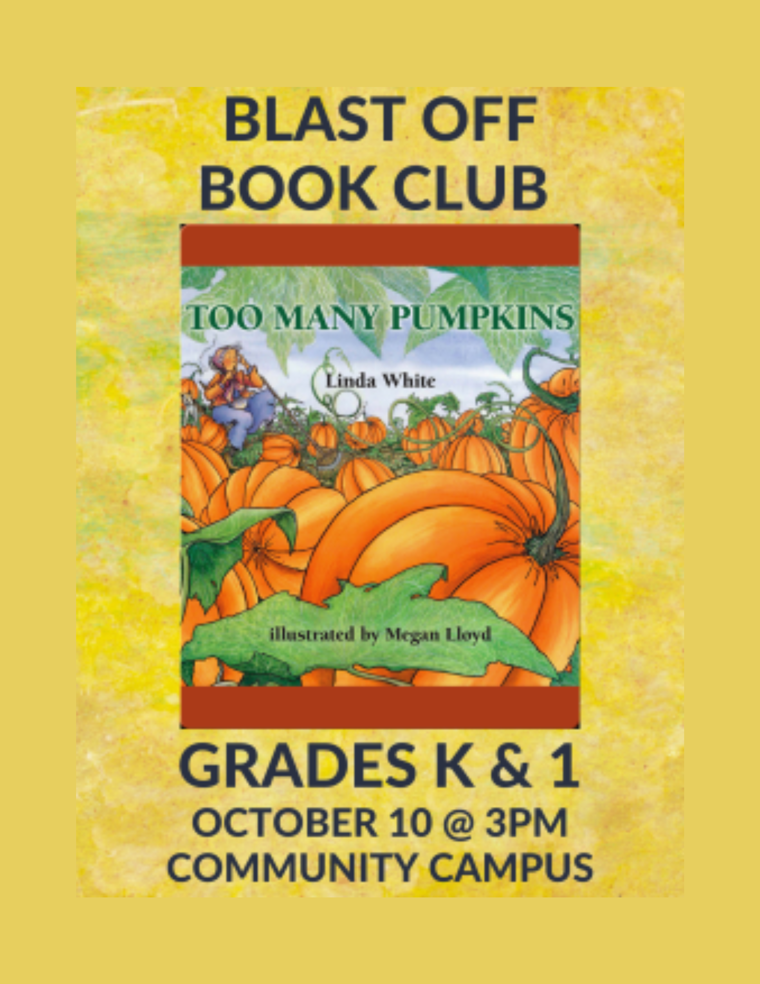 Blast Off Book Club Grades K & 1 October 10 3 PM Too Many Pumpkins