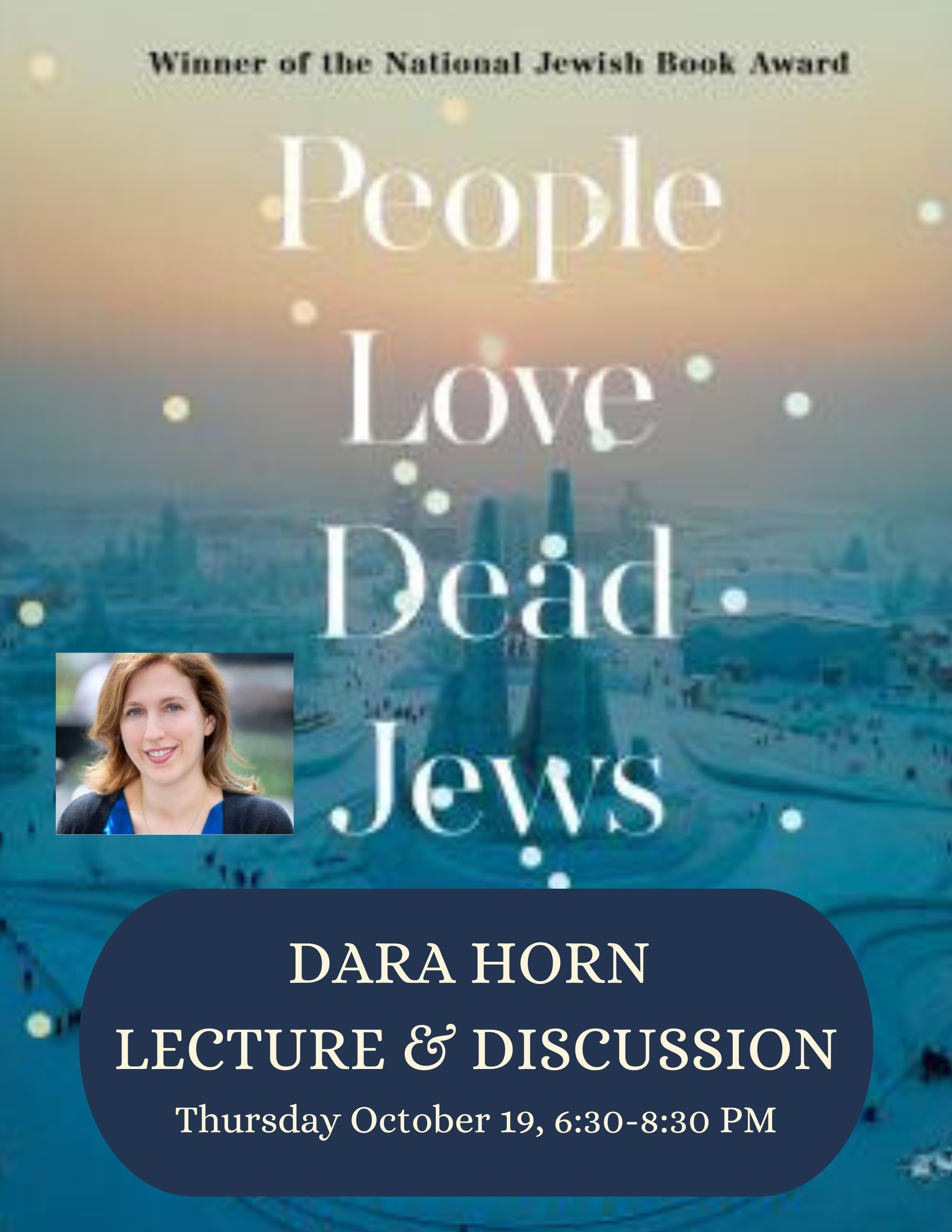 People Love Dead Jews. Dara Horn Lecture and Discussion Portsmouth Public Library October 19 6:30-8:30.