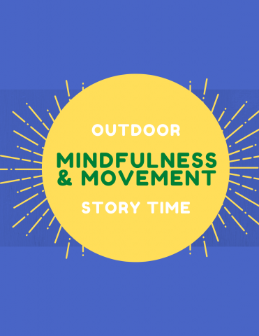 blue background with yellow circle in the middle. Text inside the circle reads outdoor mindfulness and movement story time