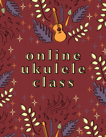 Illustration of ukulele and foliage surrounds the words Online Ukulele Class