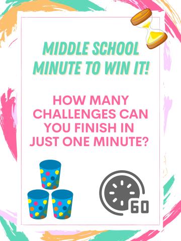 Middle School Minute to Win It! How many challenges can you finish in just one minute?