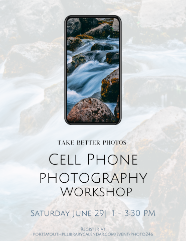 Cell phone with image of river Cell Phone Photography Workshop Saturday June 29