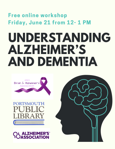Understanding Alzheimers and Dementia June 21 12 to 1 on Zoom Brain with neural pathways light up in green Portsmouth Public LIbrary Alzheimers Association