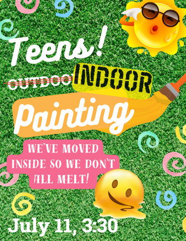 Green grassy background with hot sun and melting face emoji. Text reads "Teens! Indoor Painting - We're moving inside so we don't all melt!"