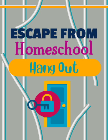 Escape from Homeschool Hang Out poster