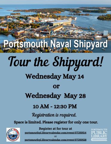 Tour the Shipyard! Portsmouth Naval Shipyard Portsmouth Naval Shipyard on the top of the poster
