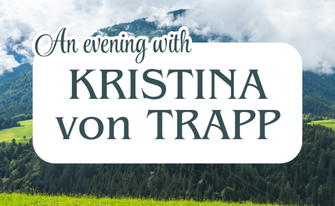 A photo of an idyllic alpine ridge on a perfectly blue-skied day, with text that says "An Evening with Kristina Von Trapp"