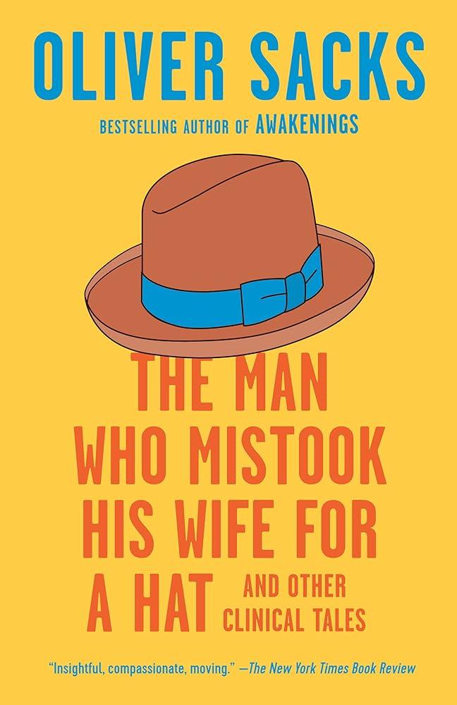 The Man Who Mistook His Wife for a Hat